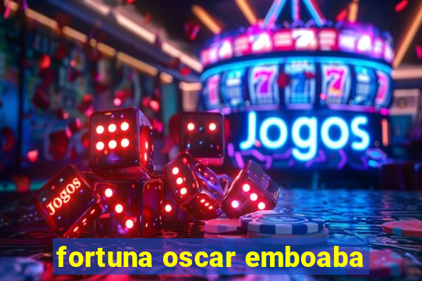 fortuna oscar emboaba